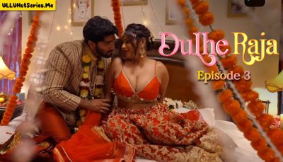 Dulhe Raja EP 3 Sex Boomex Web Series