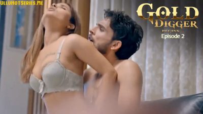 Gold Digger Begin Episode 2 Bulbulplay Hindi Hot Web Series