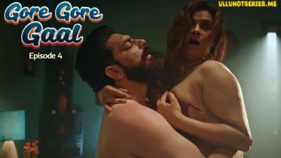 Gore Gore Gaal Episode 4 Ullu Hindi Hot Web Series